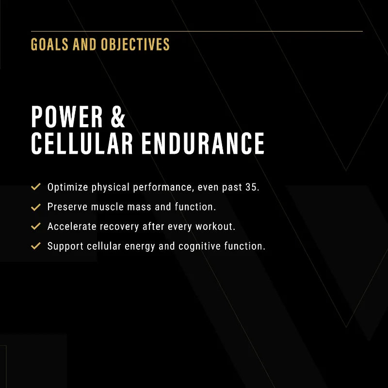 A black promotional graphic with gold and white text reading 'GOALS AND OBJECTIVES' and 'POWER & CELLULAR ENDURANCE,' followed by four bullet points about optimizing physical performance, preserving muscle mass and function, accelerating recovery, and supporting cellular energy and cognitive function.