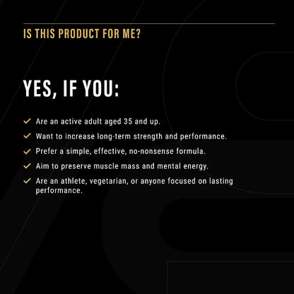 A black promotional graphic with gold and white text asking whether a product is suitable for the viewer. It lists criteria such as being an active adult aged 35 and up, wanting to increase long-term strength and performance, preferring a simple effective formula, aiming to preserve muscle mass and mental energy, and being an athlete or someone focused on lasting performance.